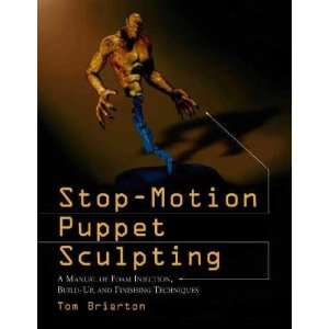  Stop Motion Puppet Sculpting Tom Brierton Books
