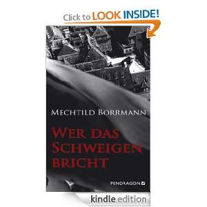 Wer das Schweigen bricht (German Edition) Mechtild Borrmann  