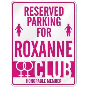   RESERVED PARKING FOR ROXANNE 