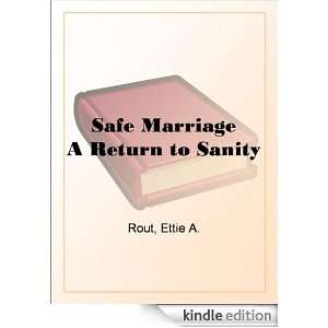 Safe Marriage A Return to Sanity Ettie A. Rout  Kindle 