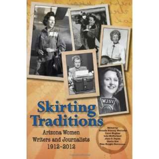  Skirting Traditions Arizona Women Writers and Journalists 1912 