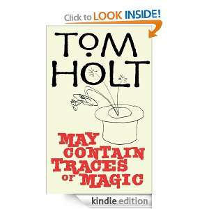 May Contain Traces of Magic Tom Holt  Kindle Store