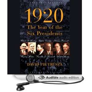  1920 The Year of Six Presidents (Audible Audio Edition 