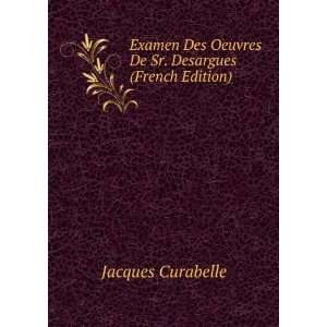  Examen Des Oeuvres De Sr. Desargues (French Edition 