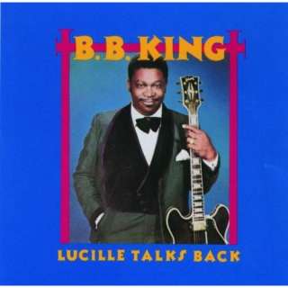  Lucille Talks Back B.B. King