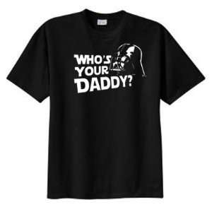  Whos Your Daddy Darth Vader Tshirt Special Everything 