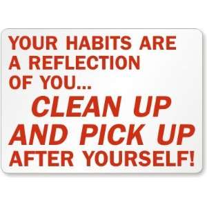  Your Habits Are A Reflection Of You, Clean Up and Pick Up 
