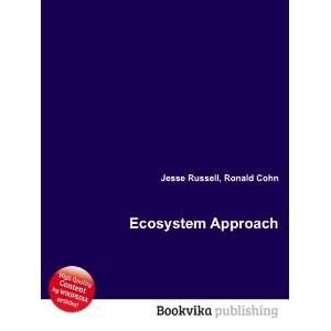  Ecosystem Approach Ronald Cohn Jesse Russell Books