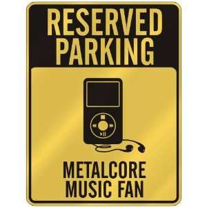  RESERVED PARKING  METALCORE MUSIC FAN  PARKING SIGN 