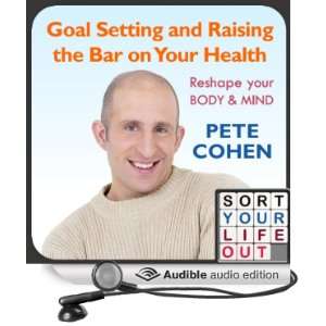 Goal Setting and Raising the Bar on Your Health [Unabridged] [Audible 
