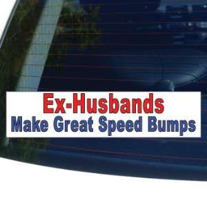  EX HUSBANDS MAKE GREAT SPEED BUMPS   Window Bumper Laptop 