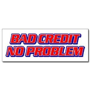  36 BAD CREDIT NO PROBLEM DECAL sticker poor bank rating 