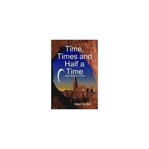  Time, Times and Half a Time (9781893734029) Isaac Israel 