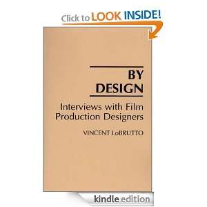 By Design Interviews with Film Production Designers Vincent LoBrutto 