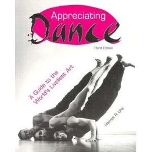   Dance A Guide to the Worlds Liveliest Art [APPRECIATING DANCE 3/E
