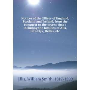   Alis, Fitz Elys, Helles, etc. William Smith, 1817 1890 Ellis Books