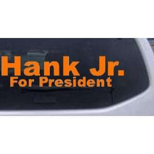  Hank Jr For President Country Car Window Wall Laptop Decal 