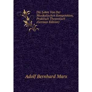   , Praktisch Theoretisch (German Edition) Adolf Bernhard Marx Books
