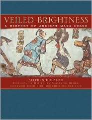 Veiled Brightness A History of Ancient Maya Color, (0292719000 