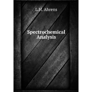  Spectrochemical Analysis L.H. Ahrens Books