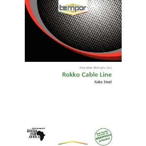   Rokko Cable Line (9786138662983) Alain Sören Mikhayhu Books