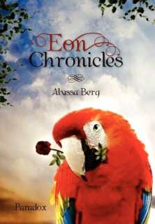   Eon Chronicles by Alyssa Berg, Xlibris Corporation 