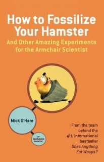   Your Hamster And Other Amazing Experiments for the Armchair Scientist