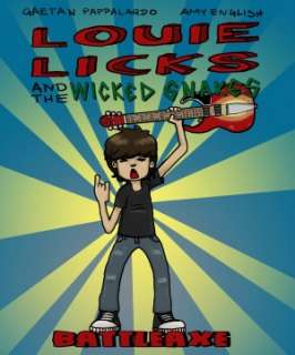   Louie Licks and the Wicked Snakes Battleaxe by 