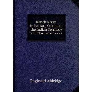   , the Indian Territory and Northern Texas Reginald Aldridge Books