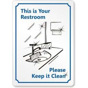  This is Your Restroom Please Keep it Clean Laminated Vinyl 