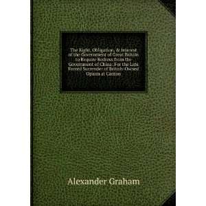   Surrender of British Owned Opium at Canton Alexander Graham Books