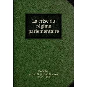   parlementaire Alfred D. (Alfred Duclos), 1843 1925 DeCelles Books