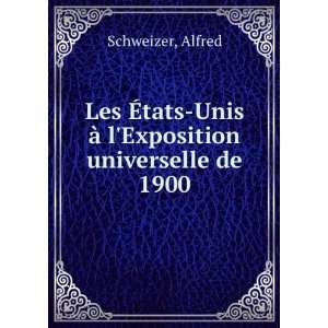   Universelle De 1900 (French Edition) Alfred Schweizer Books