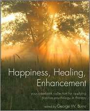 Happiness, Healing, Enhancement Your Casebook Collection For Applying 