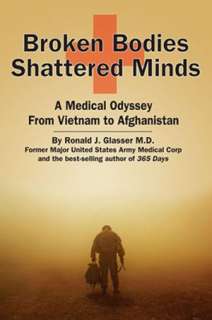 Broken Bodies, Shattered Minds A Medical Odyssey from Vietnam to 