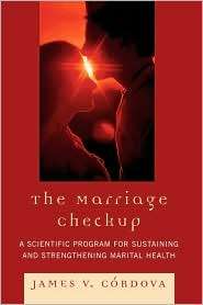 The Marriage Checkup A Scientific Program for Sustaining and 