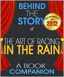 The Art of Racing in the Rain Behind the Story For the Fans, By the 