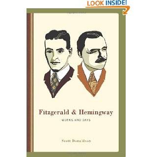 Fitzgerald and Hemingway Works and Days by Scott Donaldson (Jul 15 
