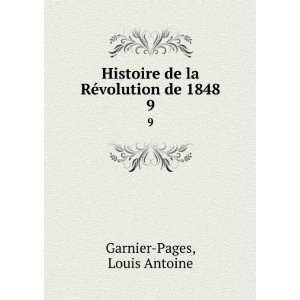   de la RÃ©volution de 1848. 9 Louis Antoine Garnier Pages Books