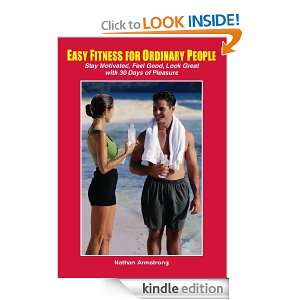 Easy Fitness for Ordinary People Stay Motivated, Feel Good, Look 