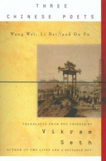   Chinese Poets Translations of Poems by Wang Wei, Li Bai, and Du Fu