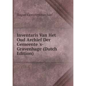 Inventaris Van Het Oud Archief Der Gemeente s Gravenhage 
