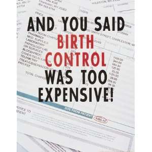 Said Birth Control Too Expensive Education Laminated Poster Print 