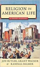 Religion in American Life A Short History, (0195158245), Jon Butler 