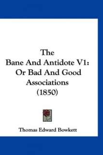   The Bane And Antidote V1 by Thomas Edward Bowkett 