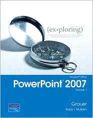 Exploring Microsoft Office PowerPoint 2007, Volume 1, (0131572687 