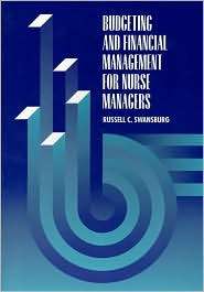 Budgeting and Financial Management for Nurse Managers, (0763702323 