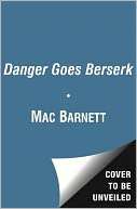 Danger Goes Berserk Mac Barnett Pre Order Now