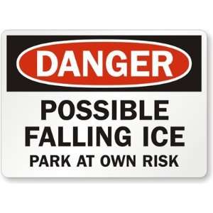  Danger Possible Falling Ice. Park At Own Risk Aluminum 