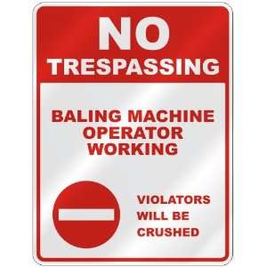  NO TRESPASSING  BALING MACHINE OPERATOR WORKING VIOLATORS 